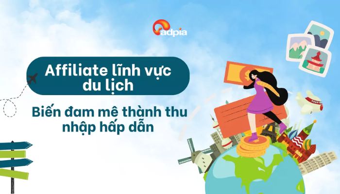 Affiliate du lịch l&agrave; g&igrave;?